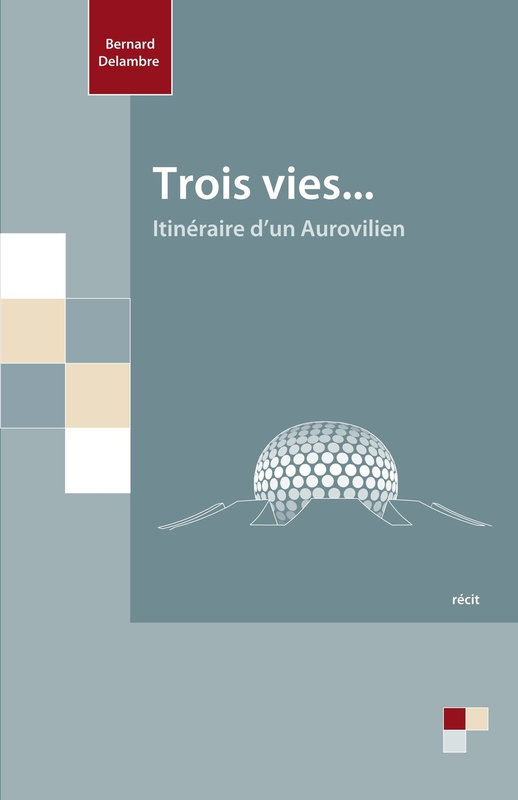 Couverture Trois vies… Itinéraire d’un Aurovilien