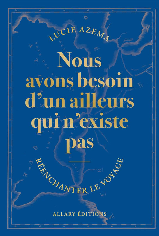 Couverture Nous avons besoin d’un ailleurs qui n’existe pas